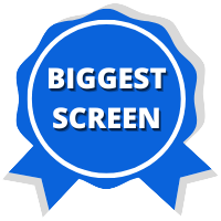 Biggest Screen